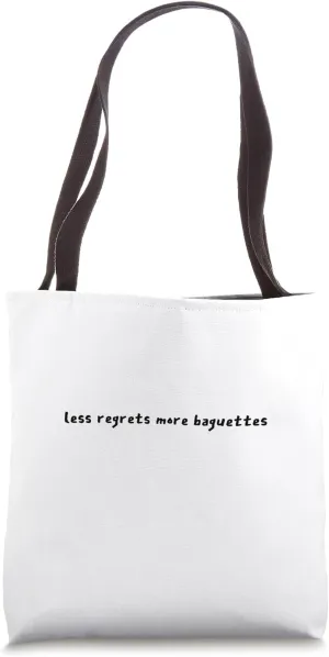 Less regrets more baguettes minimalist food pun quote Tote Bag