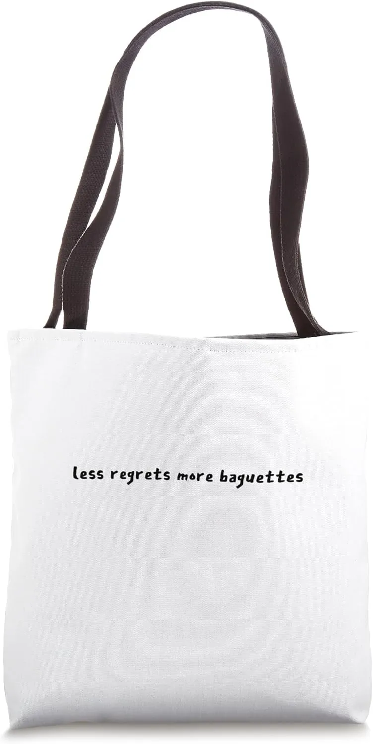 Less regrets more baguettes minimalist food pun quote Tote Bag